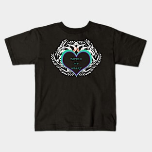 TATTOO MY HEART 2 Kids T-Shirt